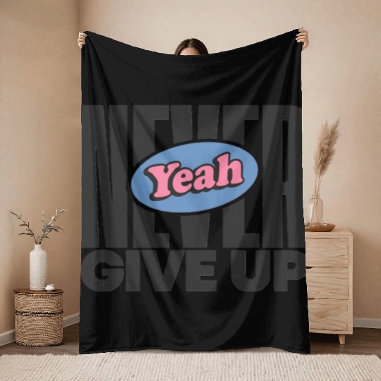 Never Give Up Throw Blankets