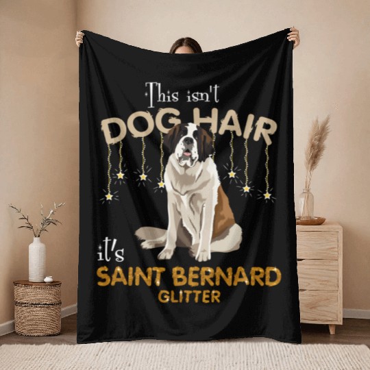This Isn'T Dog Hair It'S Saint Bernard Glitter Throw Blankets