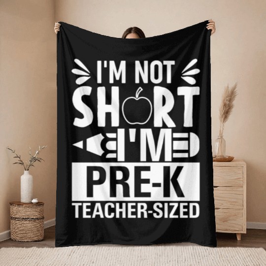 I'm Not Short I'm A Preschool Teacher Size Funny T Throw Blankets