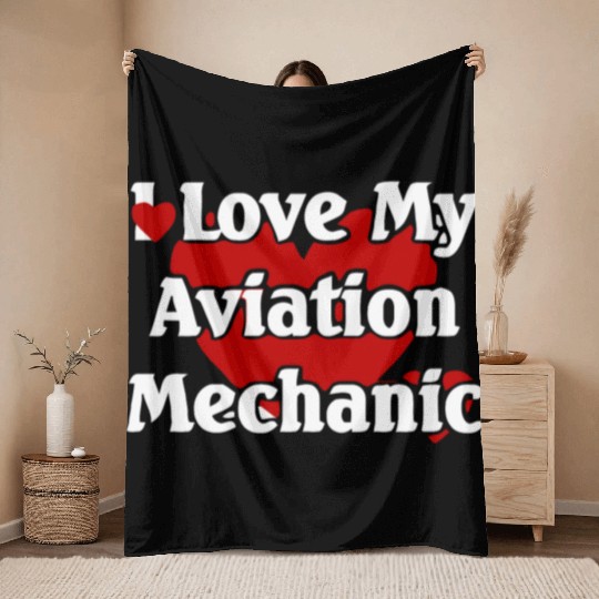 I LOVE MY AVIATION MECHANIC Throw Blankets