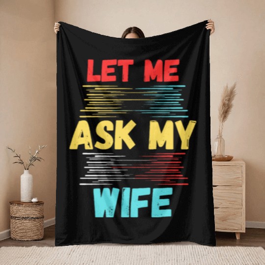 Let Me Ask My Wife Throw Blankets