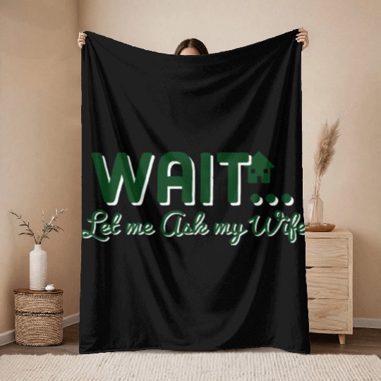 Let Me Ask My Wife Throw Blankets