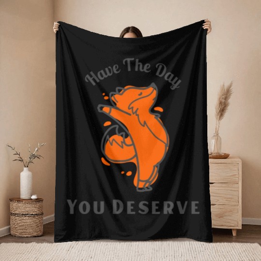 Have The Day You Deserve, red fox, animal Throw Blankets