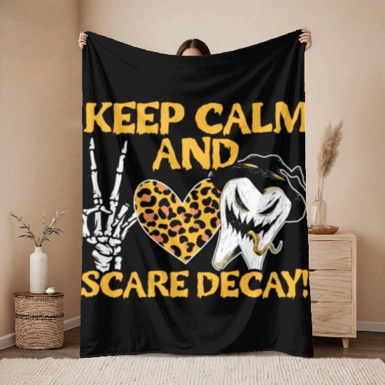 Keep Calm and Scare Decay! Throw Blankets