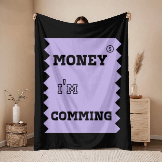 money i'm coming Throw Blankets