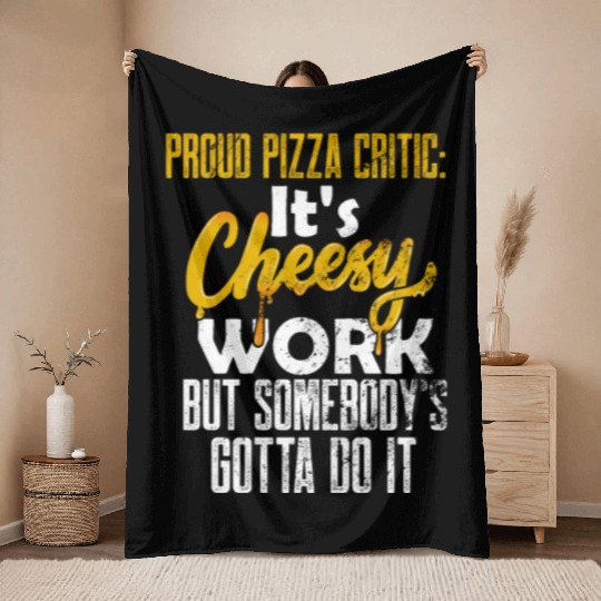 Proud Pizza Critic Pizza Job Funny Pizza Lover Piz Throw Blankets