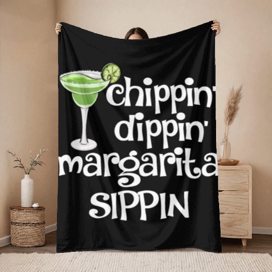Chippin Dippin Margarita Sippin Throw Blankets