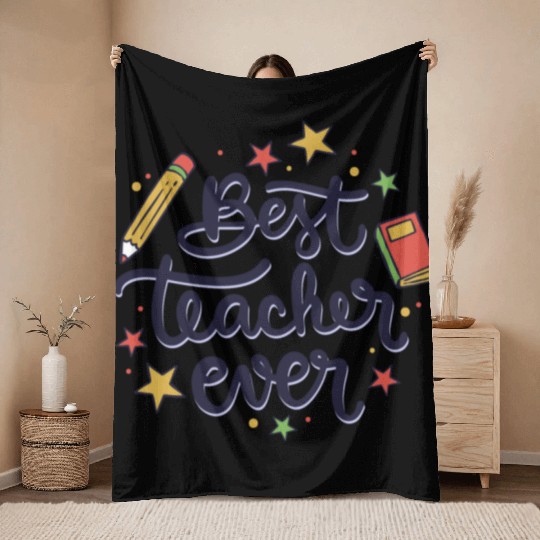 Best Teacher Ever , Teacher Throw Blankets