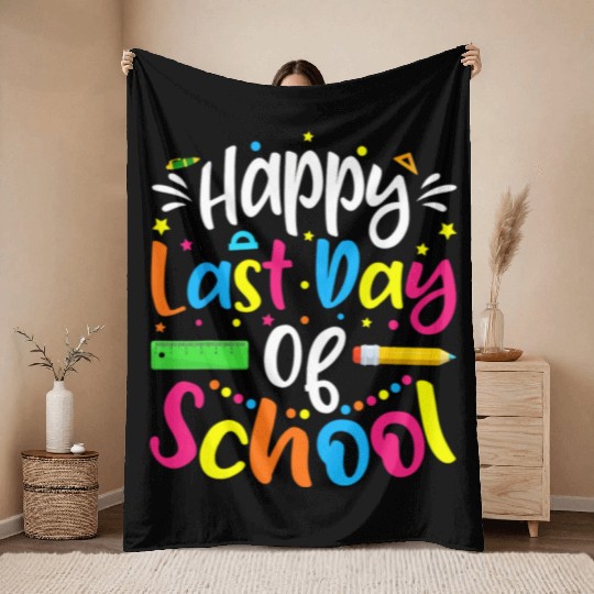Happy Last Day Of School Teacher Student Throw Blankets