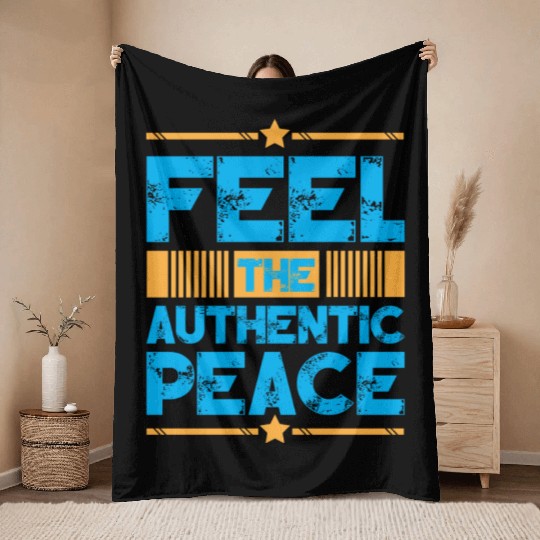 Feel The Authentic Peace Typography Design Throw Blankets