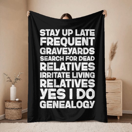 Genealogy Stay Up Late Frequent Graveyards Search Throw Blankets
