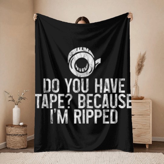 Do You Have Tape Because I'm Ripped 3 Throw Blankets