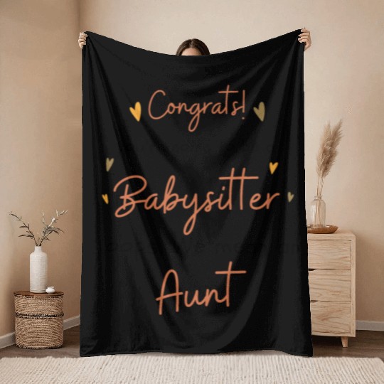 Congrats You re Going To Be A Babysitter Aunt Throw Blankets