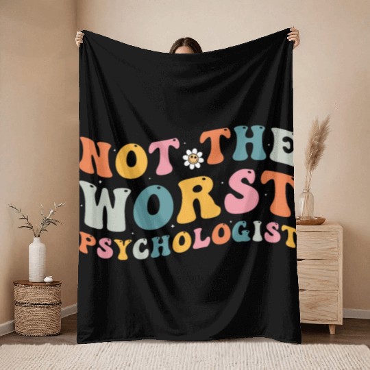 Not The Worst Psychologist - Humor Gift For Throw Blankets