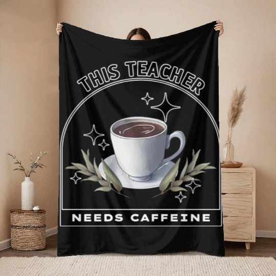 This Teacher Needs Caffeine - Coffee is magic Throw Blankets