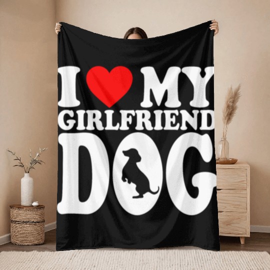 I Love My Hot Girlfriend Dog Throw Blankets For Dog Lovers