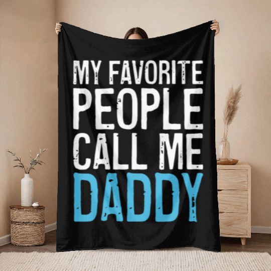 Mens My Favorite People Call Me Daddy Throw Blankets