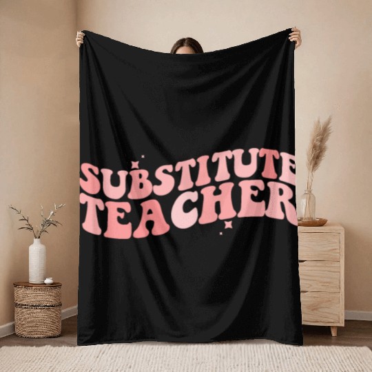Substitute Teacher Back To School Sub Teacher Throw Blankets