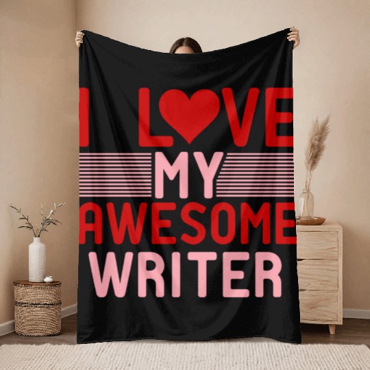 I love My Awesome Writer Throw Blankets