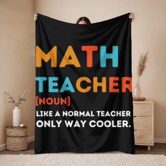 Math Teacher Like a Normal Teacher Only Way Cooler Throw Blankets