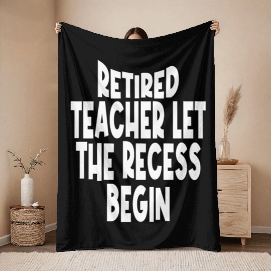 Retired Teacher Queen The Recess Begins Throw Blankets