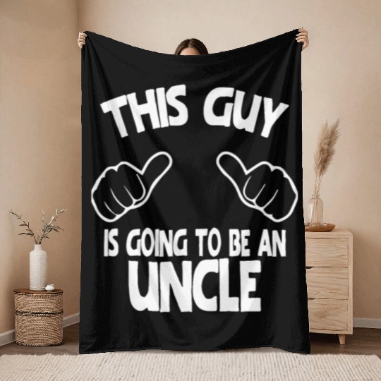 This Guy Is Going To Be An Uncle Throw Blankets