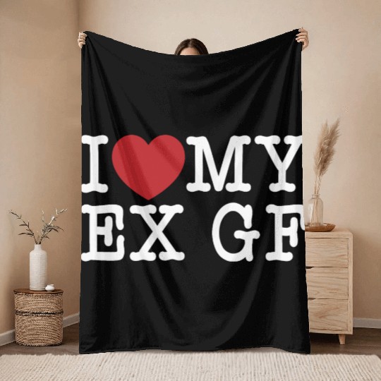 Funny I Love My Ex GF, I Love My Ex Girlfriend Throw Blankets