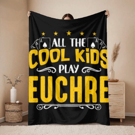 Euchre All The Cool Kids Play Euchre Board Game Throw Blankets