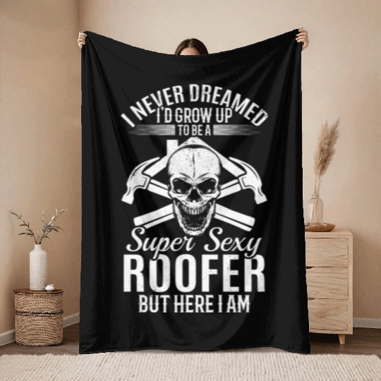 I Never Dreamed I'd Grow Up To Be A Super Sexy Roo Throw Blankets