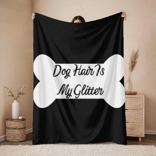 Dog hair is my glitter ,dogs lover , cute , bone Throw Blankets