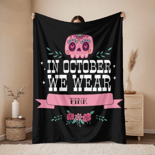 In October we Wear Pink Throw Blankets