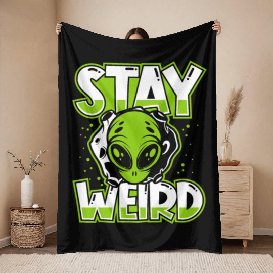 Stay Weird Extraterrestrial Ufo Conspiracy Alien Throw Blankets