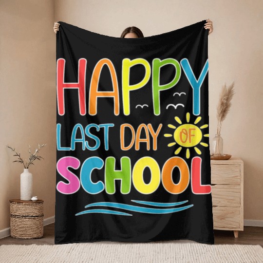 Happy Last Day Of School Teacher Student Throw Blankets