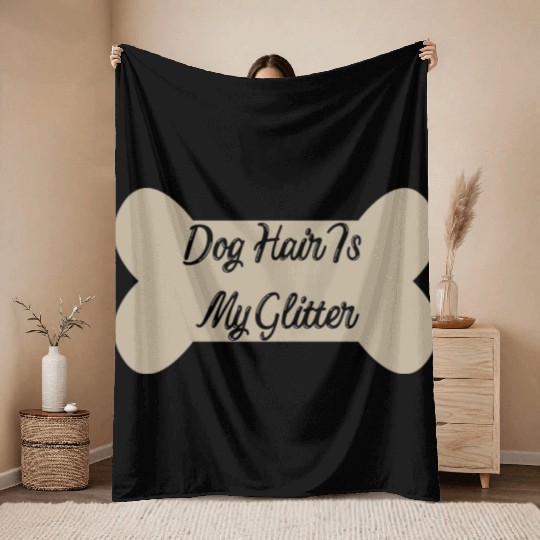 Dog hair is my glitter ,dogs lover , cute , bone Throw Blankets