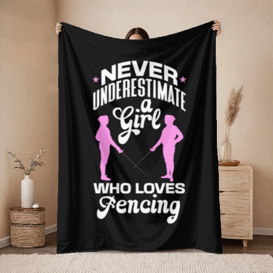 Never Underestimate A Girl Who Loves Fencing Throw Blankets
