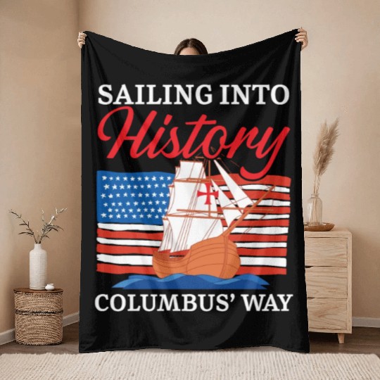 Sailing Into History Columbus' Way Columbus Day Throw Blankets