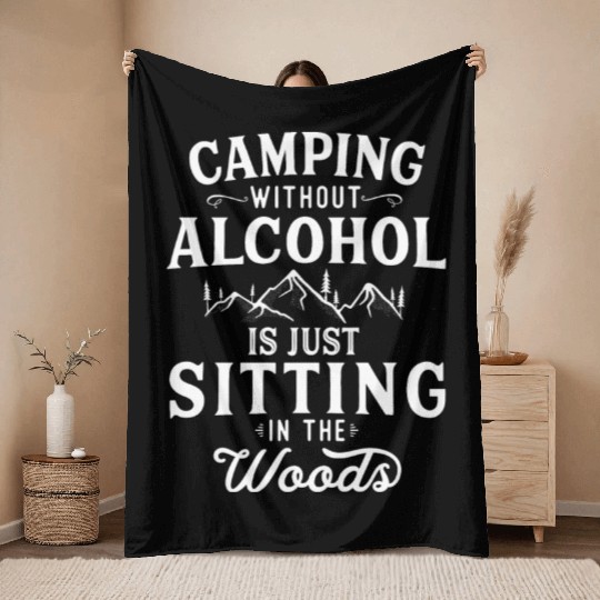 Camping Without Alcohol Camping Lover Campfire Throw Blankets