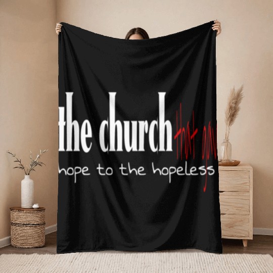 The church that gave hope to the hopeless Throw Blankets