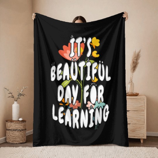 It's A Beautiful Day For Learning Throw Blankets