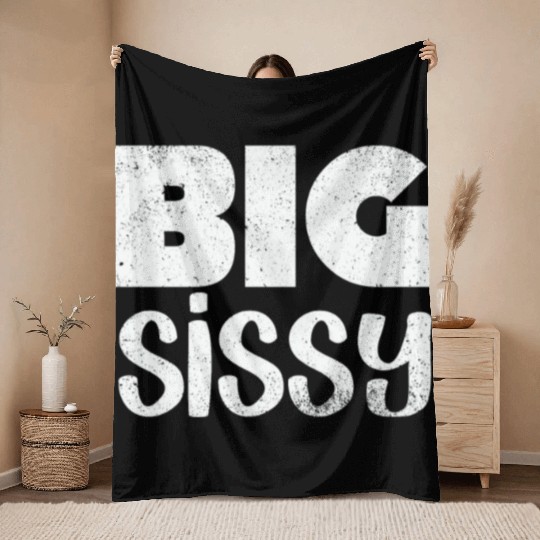 Big Sissy Throw Blankets