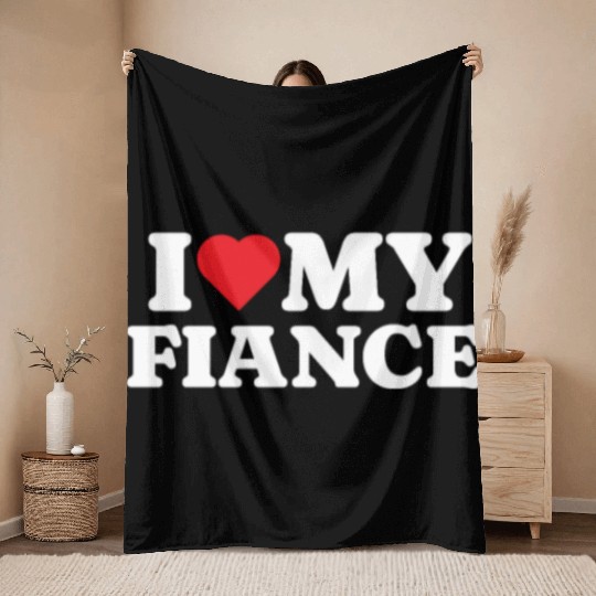 I Love My Fiance Throw Blankets