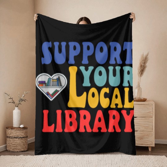Support your local library Throw Blankets