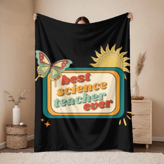 Teacher Appreciation, best science teacher ever Throw Blankets