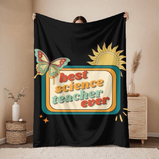Teacher Appreciation, best science teacher ever Throw Blankets
