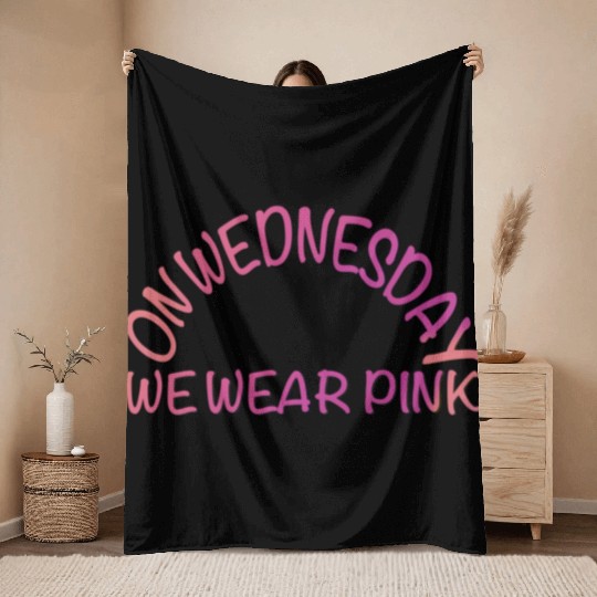 on wednesday we wear pink Throw Blankets