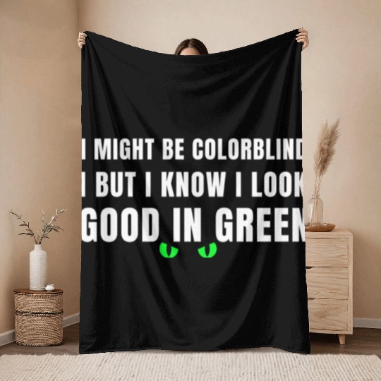 I Might Be Colorblind Throw Blankets