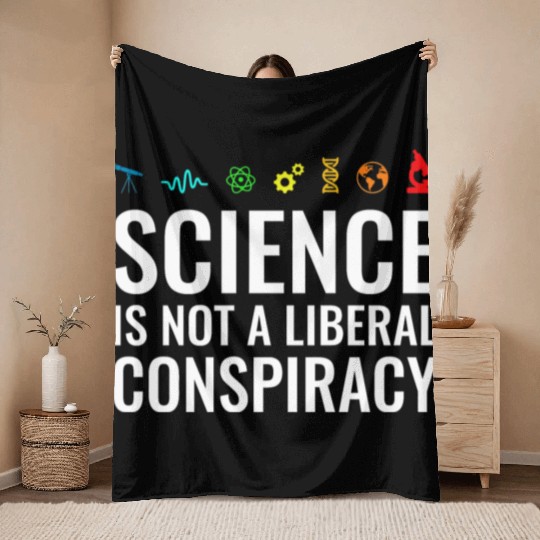 Science is not a liberal conspiracy Throw Blankets