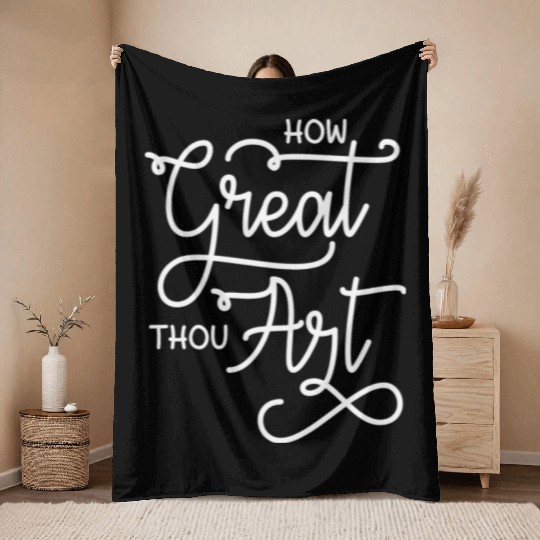 How Great Thou Art Bible Quote Throw Blankets
