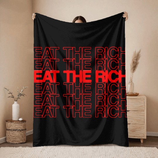EAT THE RICH Throw Blankets