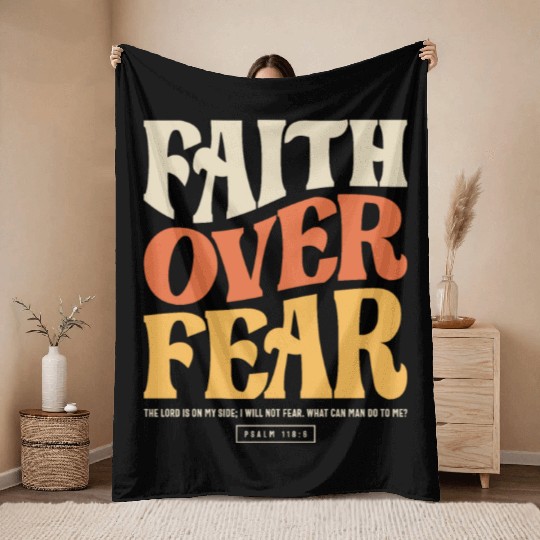 Faith Over Fear - Psalm 118:6 Christian Throw Blankets